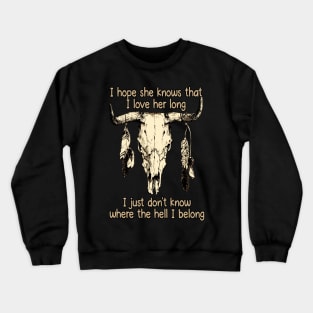 We're On The Borderline Dangerously Fine And Unforgiven Bull Skull Crewneck Sweatshirt